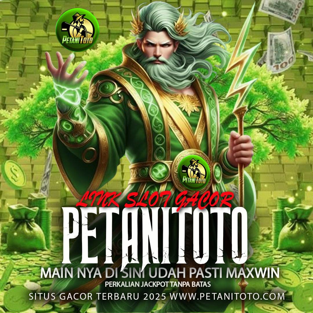 PETANITOTO Akses Resmi Situs Slot Mudah JP & Slot Gacor Super Terbaik